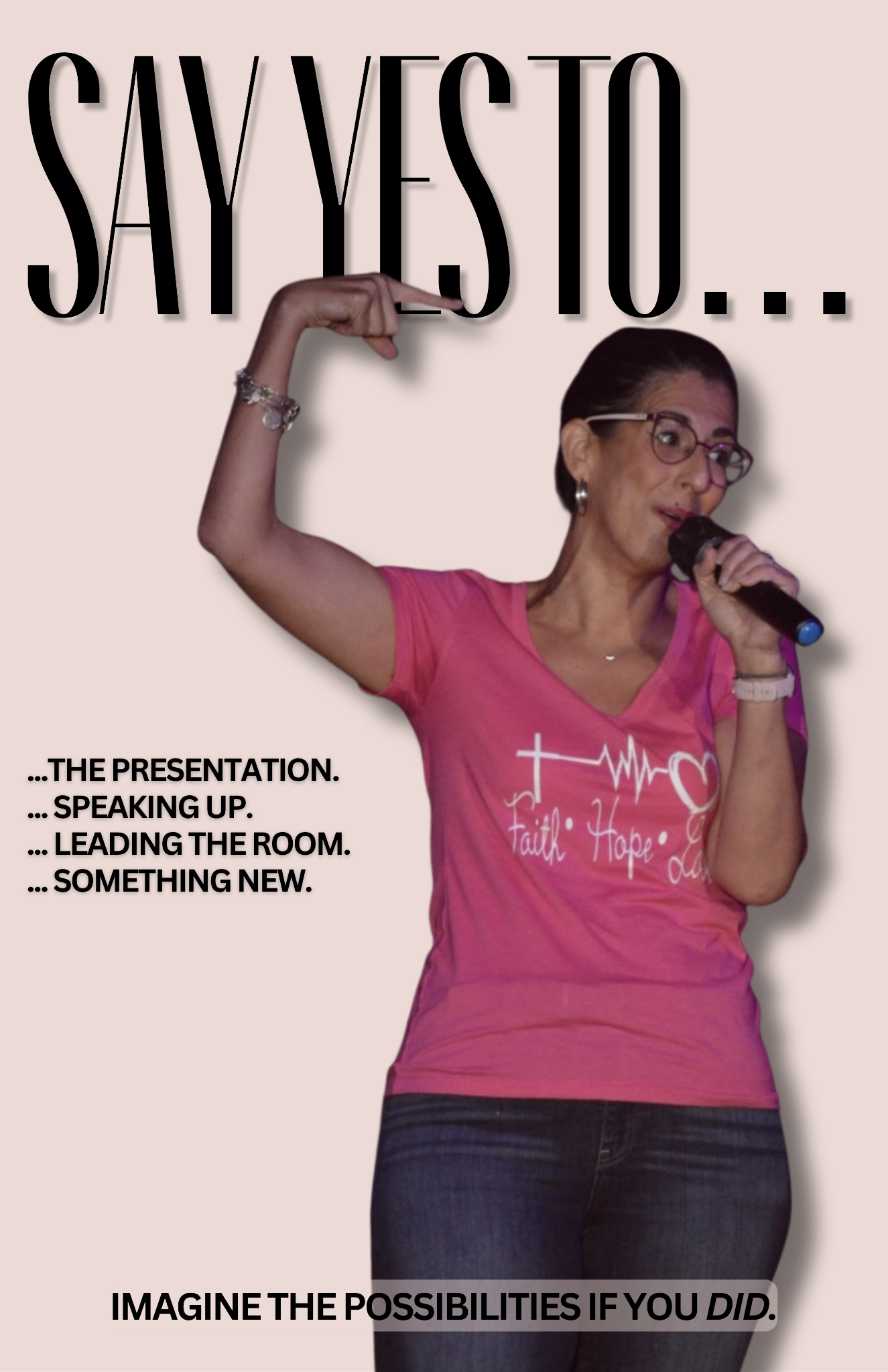 Say yes to the presentation, speaking up, leading the room, something new.